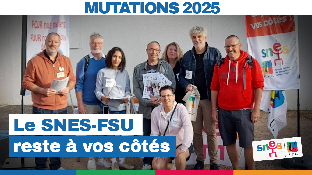 Mutations 2025 : le SNES-FSU reste à vos côtés